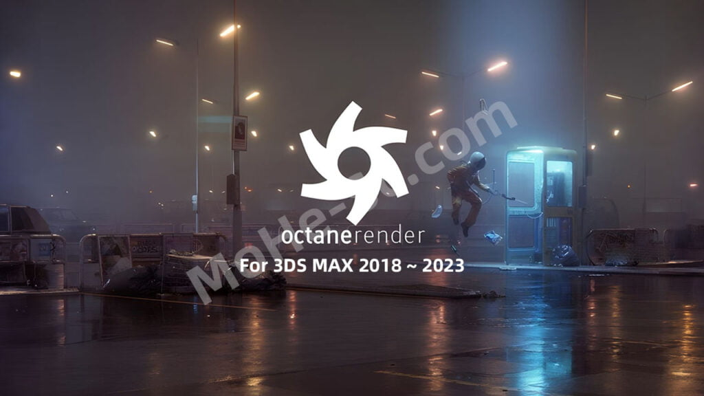 3DS MAX 无偏差 GPU-ACCELERATED 物理渲染器 Octane Render 2022.1 For 3DS MAX 2018 ~ 2023 OC渲染器 破解版