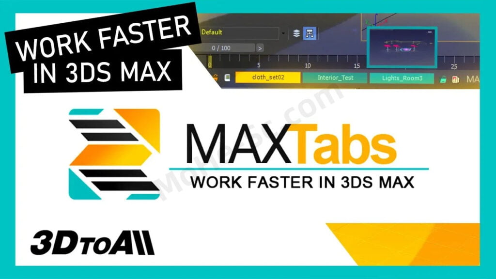 3DS MAX多项目预览切换插件 3DtoAll MAXTabs 2024 For 3DS MAX 2015 ~ 2024