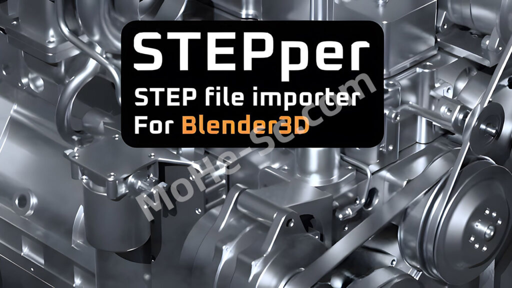 Blender导入STEP文件插件 STEPper V1.1.8 For Blender 2.8 +